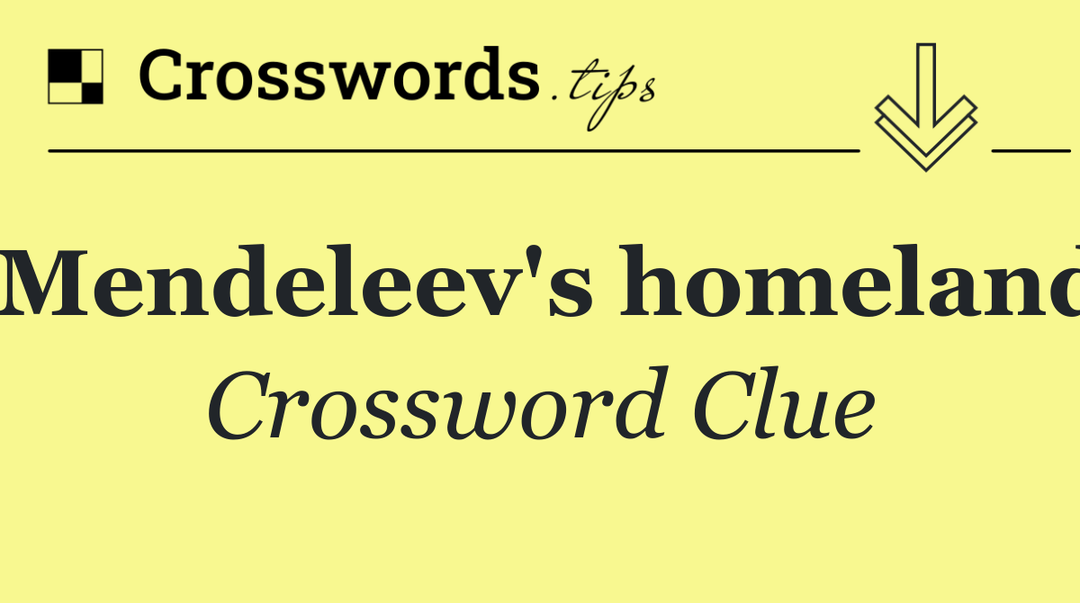 Mendeleev's homeland