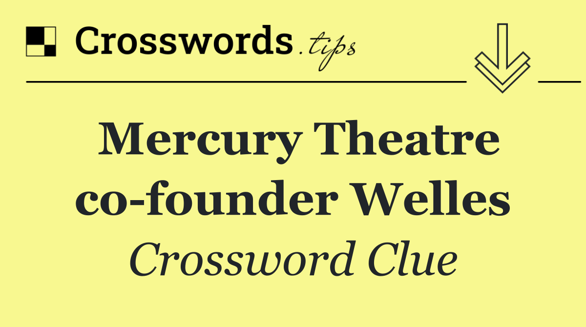 Mercury Theatre co founder Welles