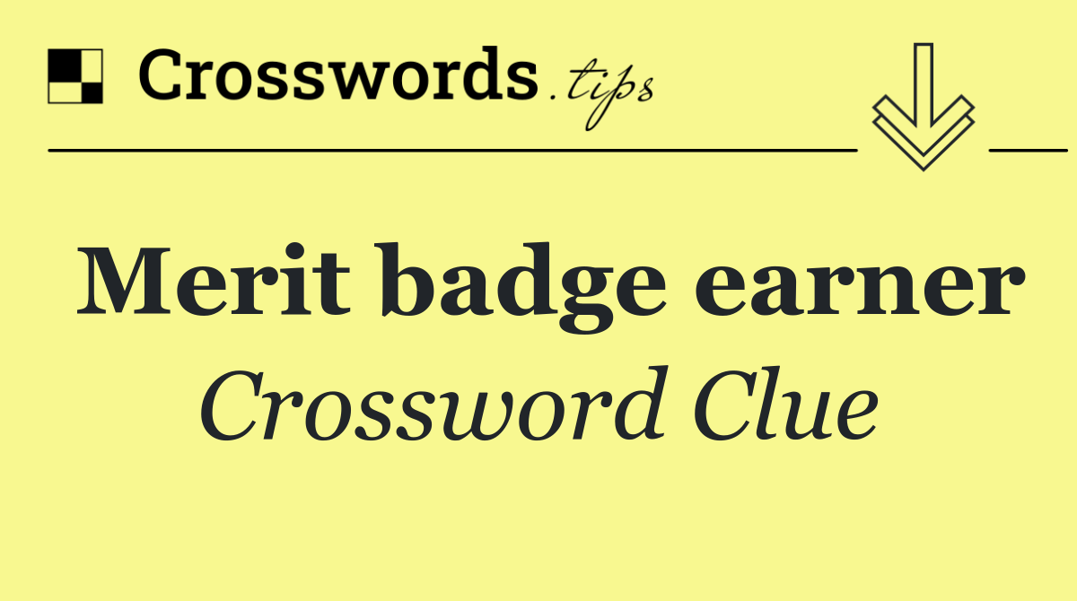 Merit badge earner