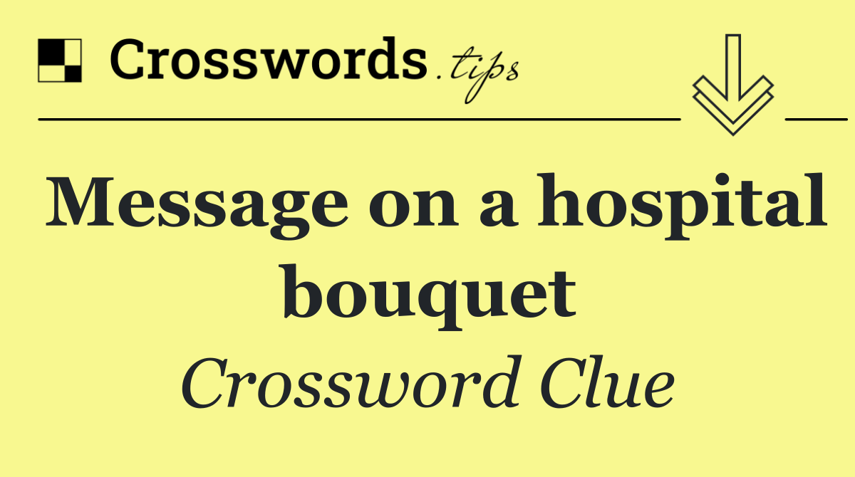 Message on a hospital bouquet