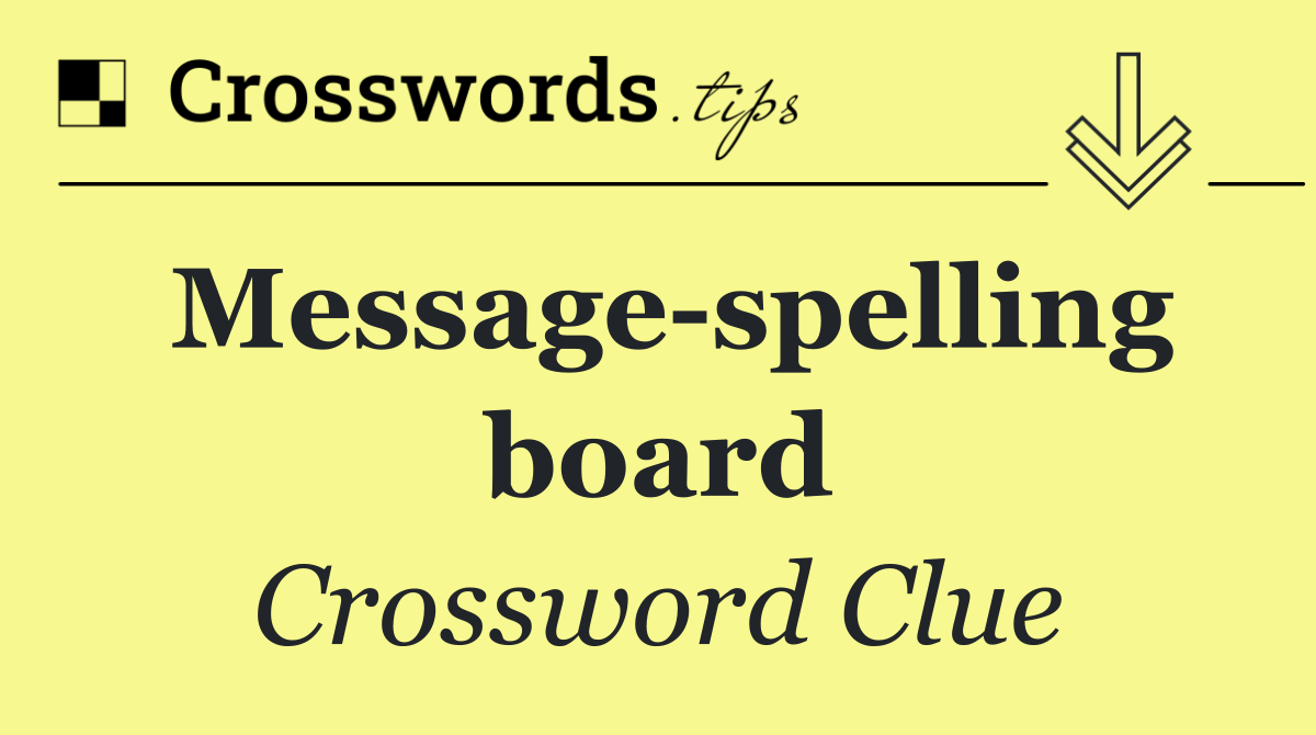 Message spelling board