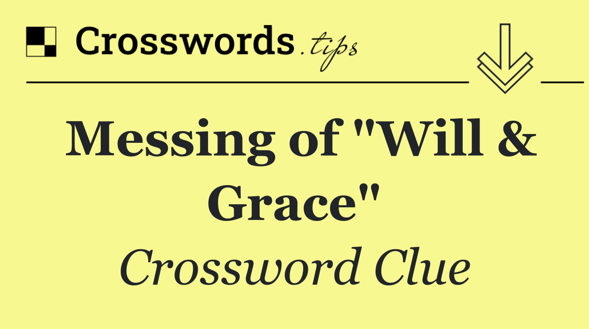 Messing of "Will & Grace"