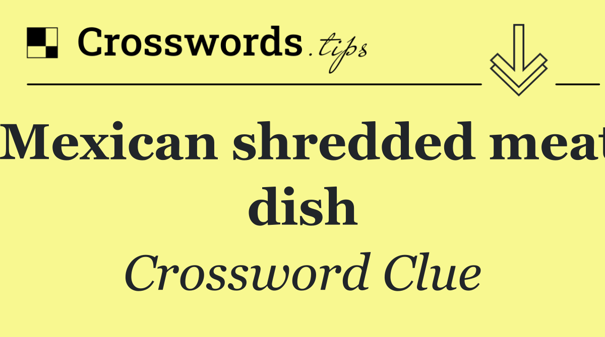 Mexican shredded meat dish