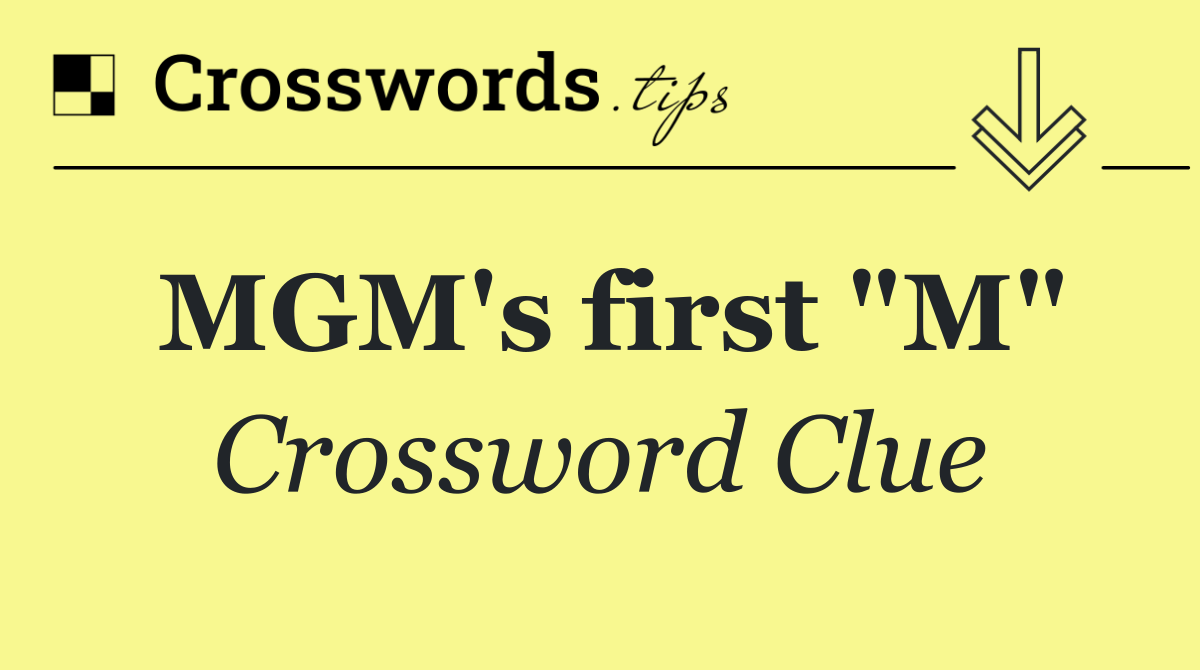 MGM's first "M"