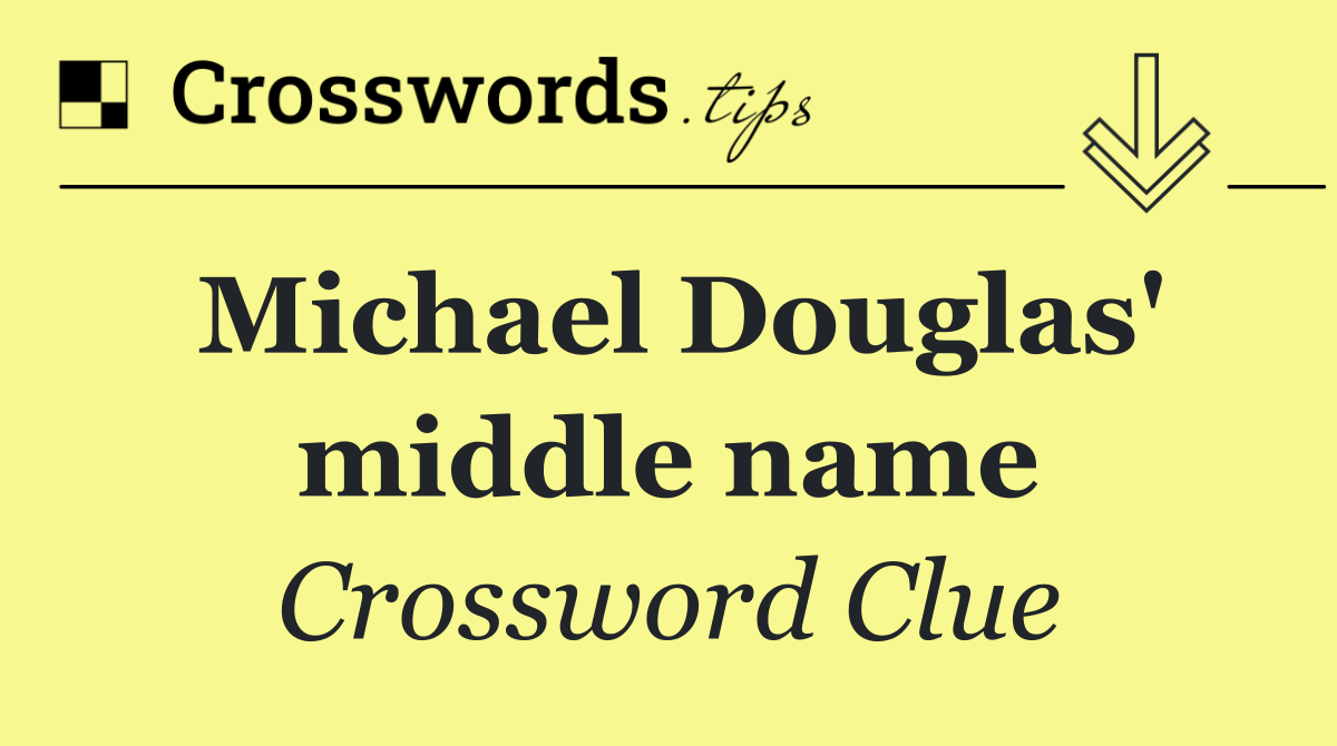 Michael Douglas' middle name