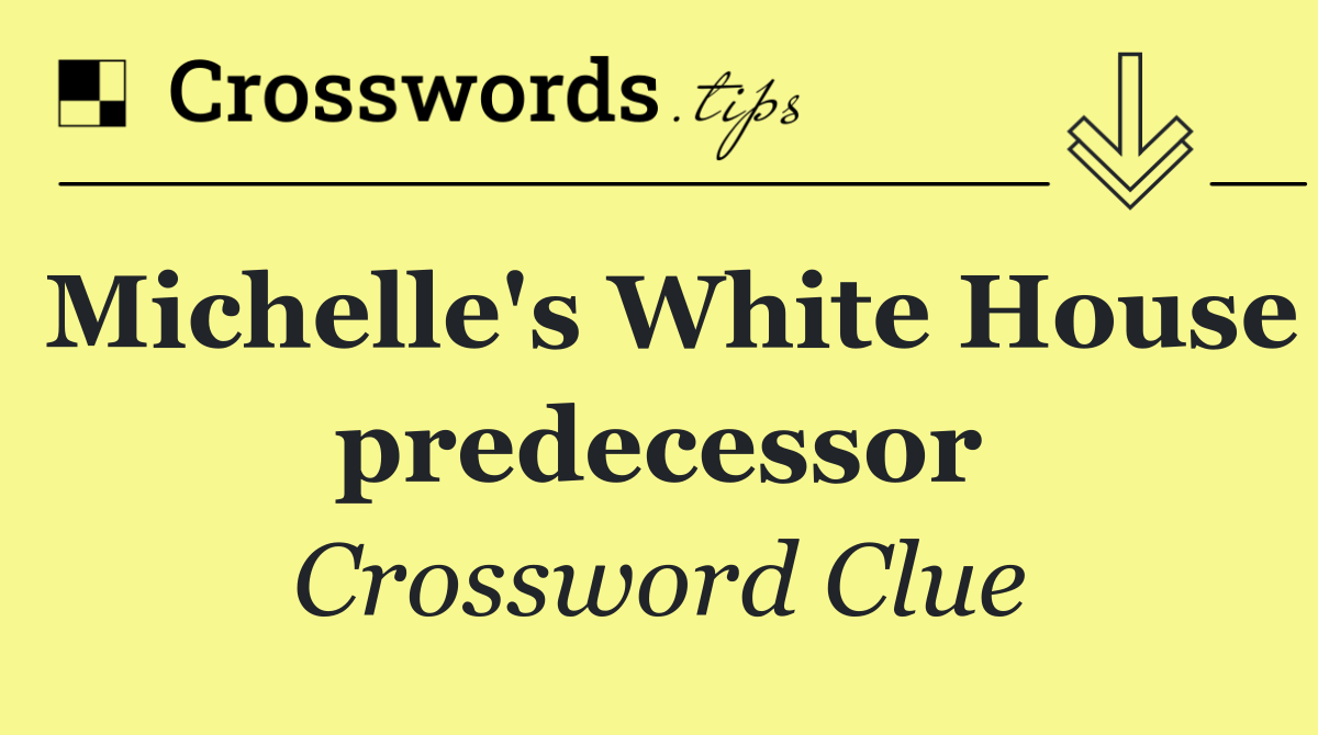 Michelle's White House predecessor