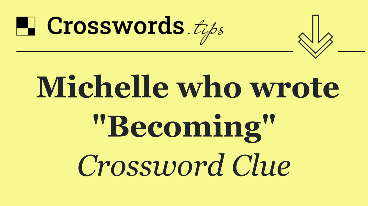 Michelle who wrote "Becoming"