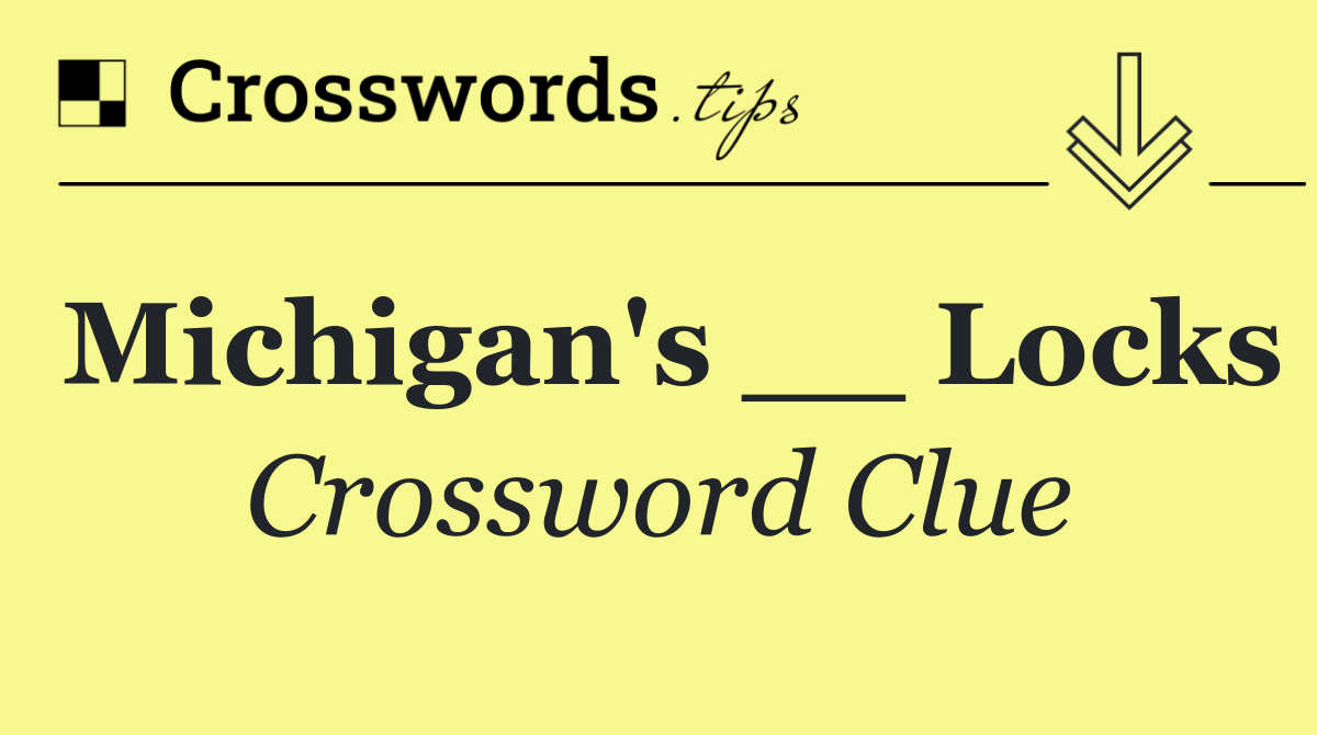 Michigan's __ Locks
