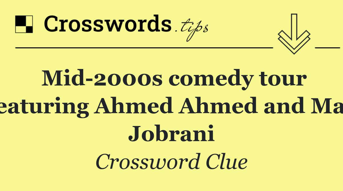 Mid 2000s comedy tour featuring Ahmed Ahmed and Maz Jobrani