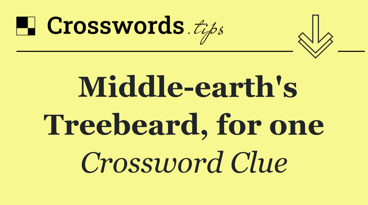 Middle earth's Treebeard, for one