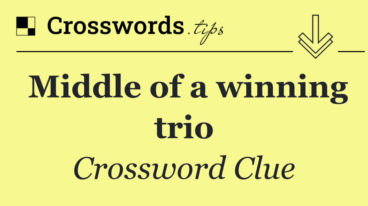 Middle of a winning trio