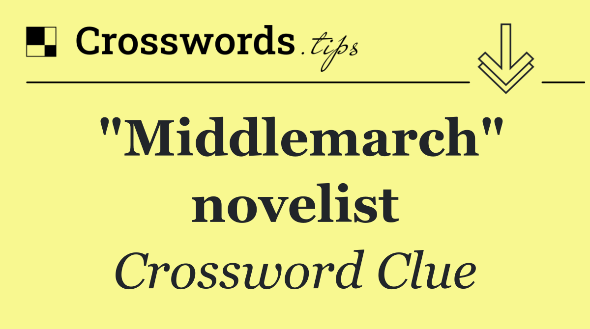"Middlemarch" novelist