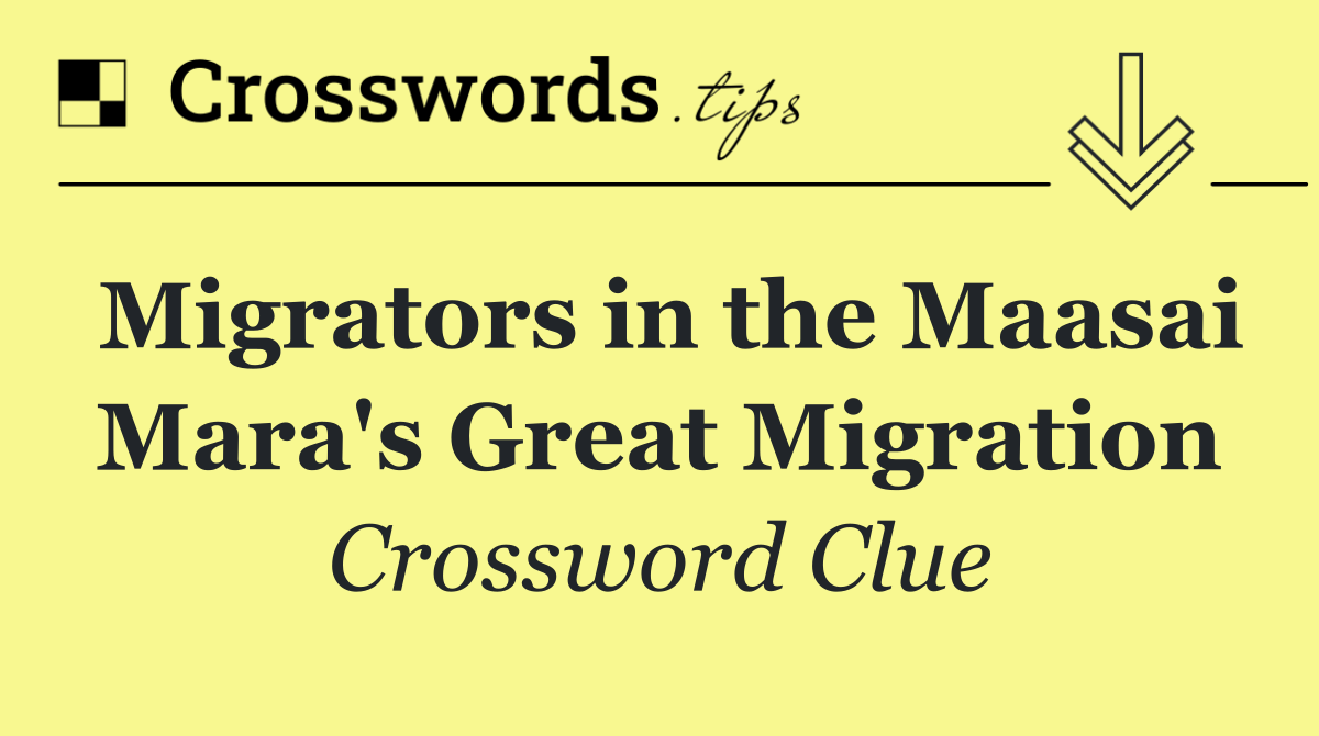 Migrators in the Maasai Mara's Great Migration