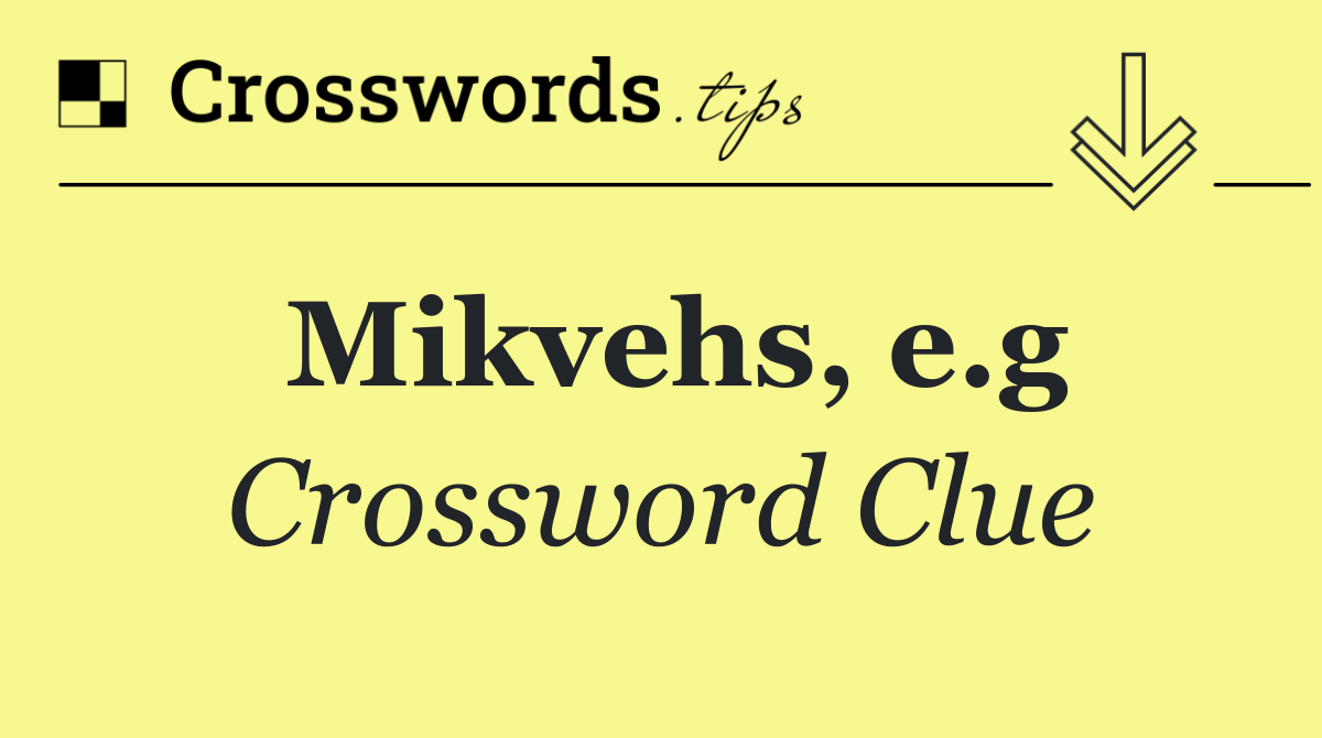 Mikvehs, e.g