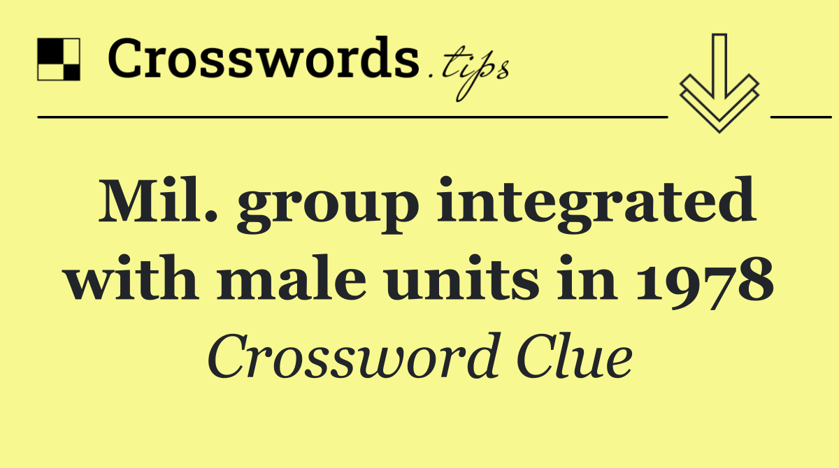 Mil. group integrated with male units in 1978