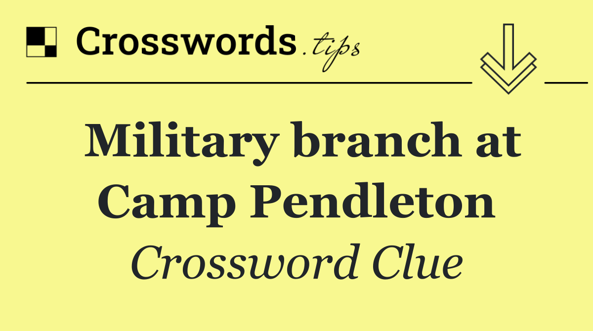 Military branch at Camp Pendleton
