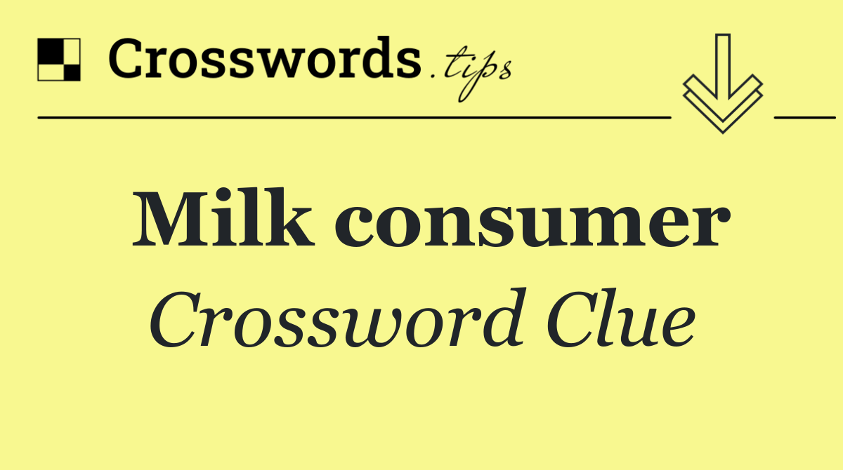 Milk consumer