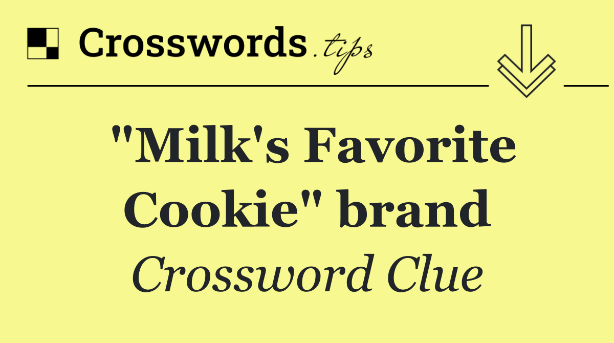 "Milk's Favorite Cookie" brand