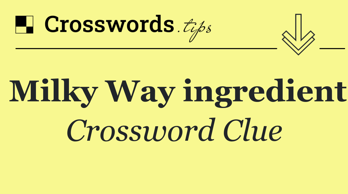 Milky Way ingredient