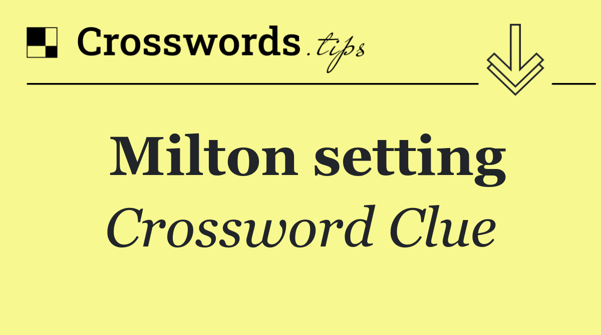 Milton setting