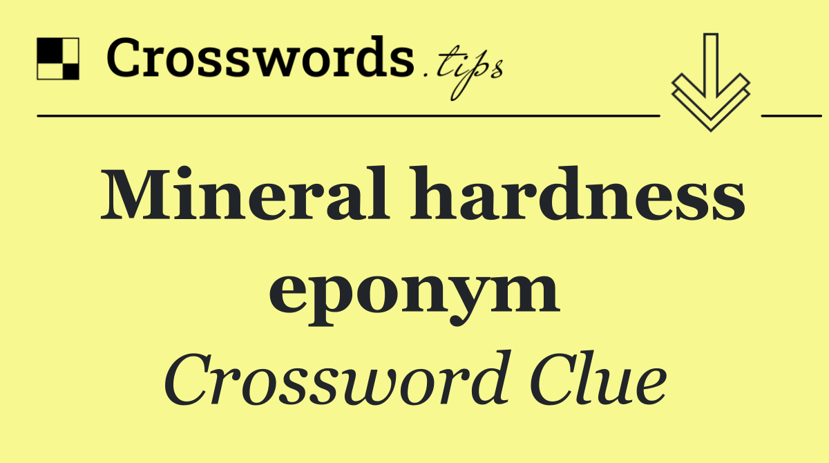 Mineral hardness eponym