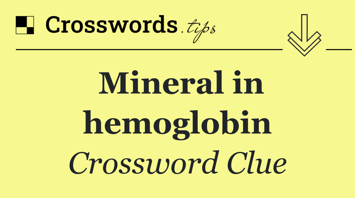 Mineral in hemoglobin