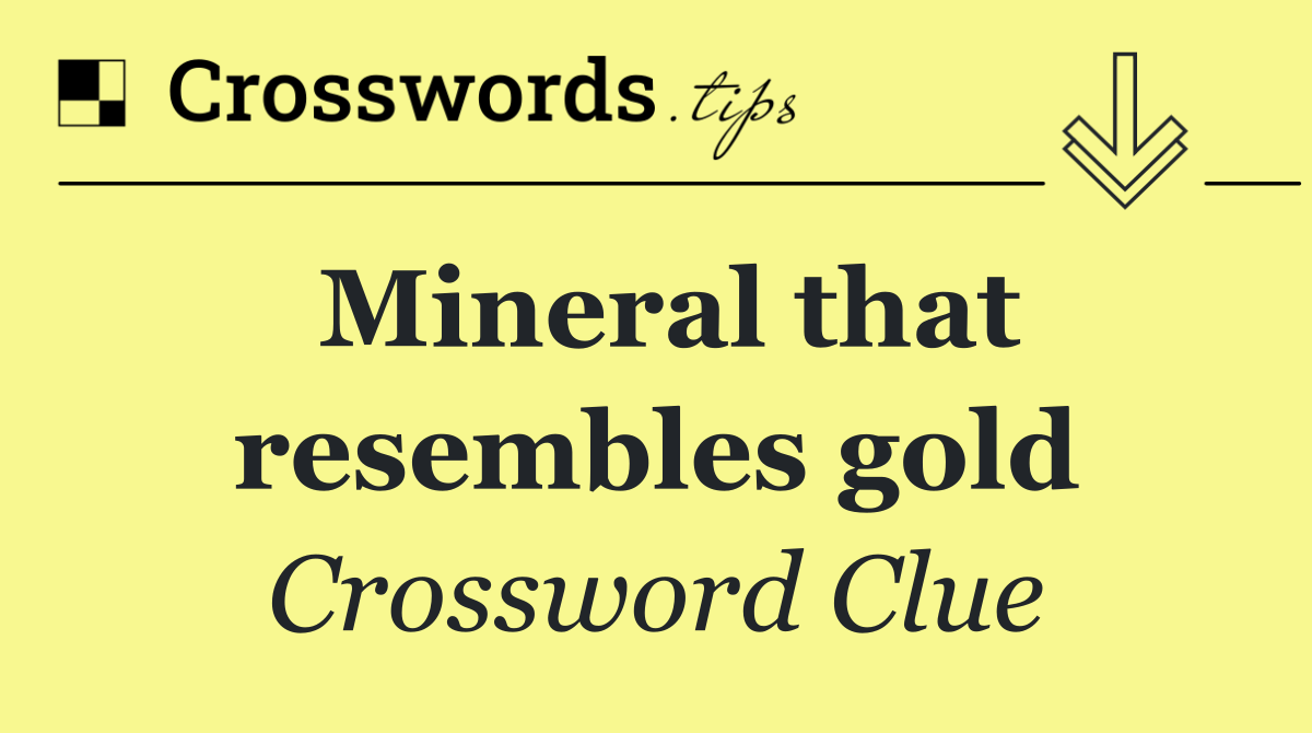 Mineral that resembles gold