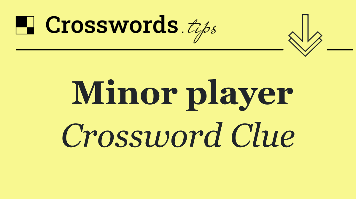 Minor player