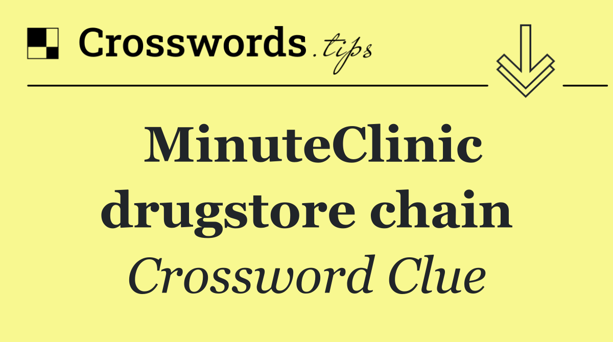 MinuteClinic drugstore chain