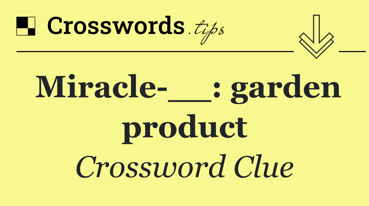 Miracle __: garden product