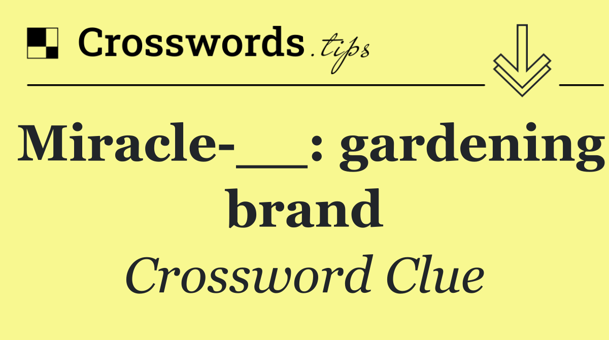Miracle __: gardening brand