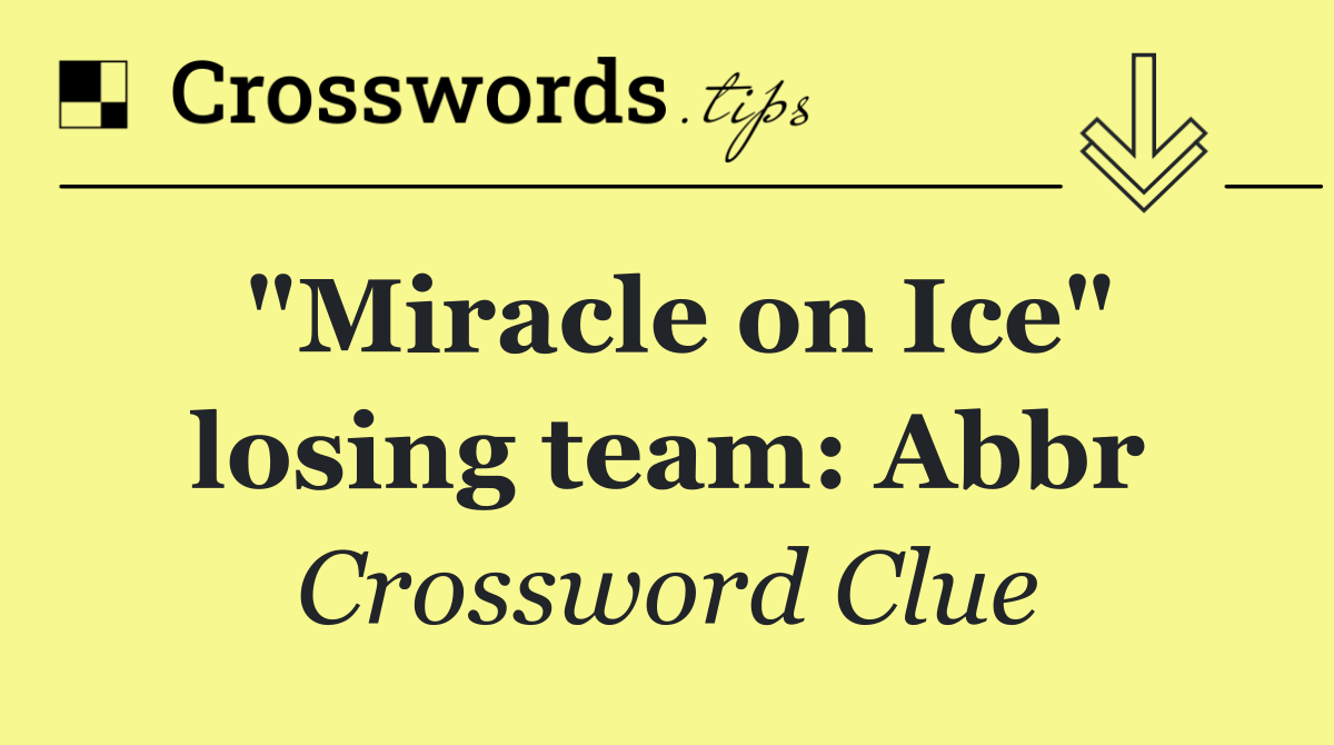 "Miracle on Ice" losing team: Abbr
