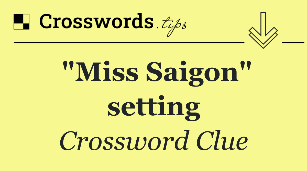 "Miss Saigon" setting