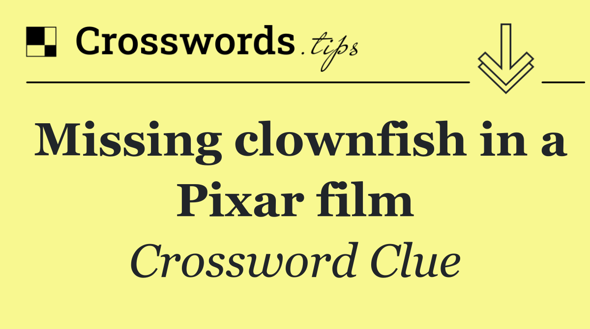 Missing clownfish in a Pixar film