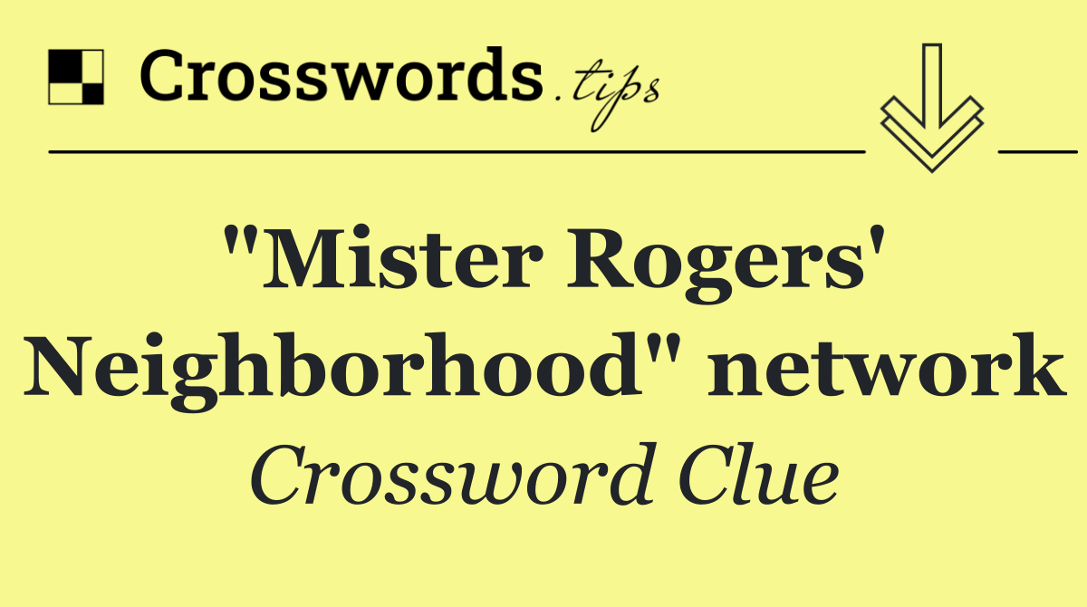 "Mister Rogers' Neighborhood" network