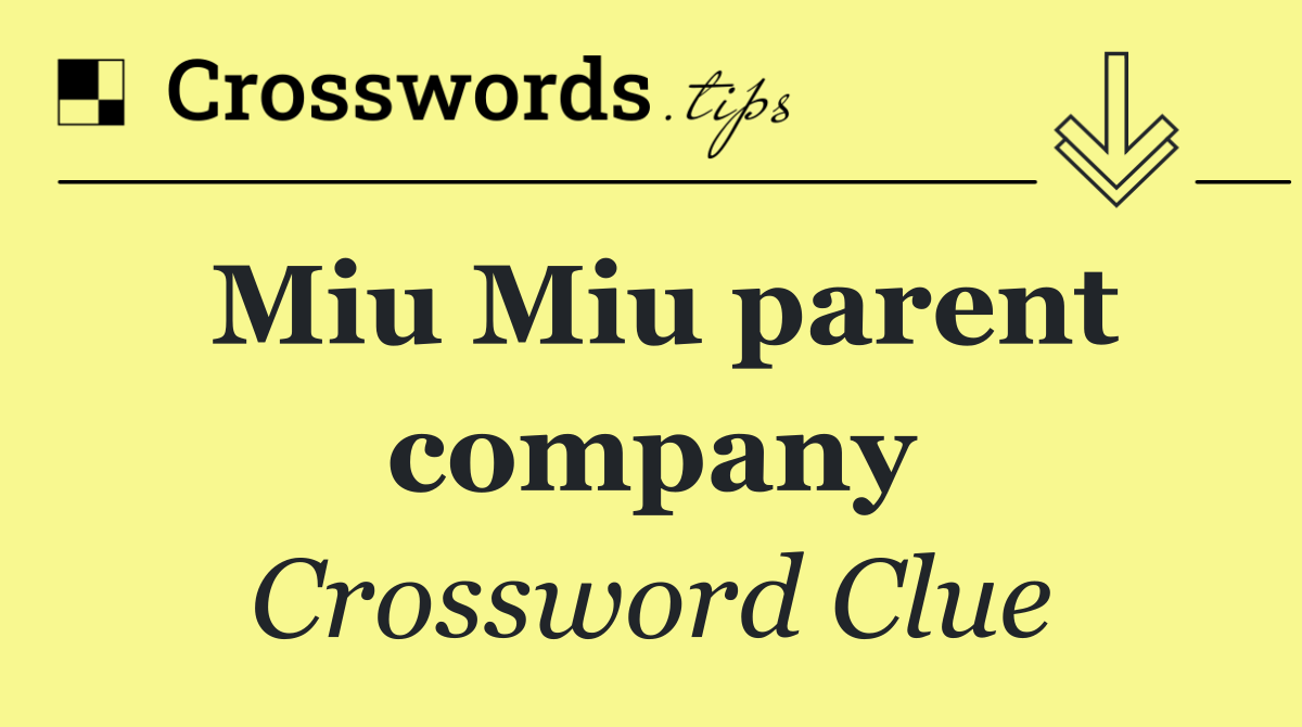 Miu Miu parent company