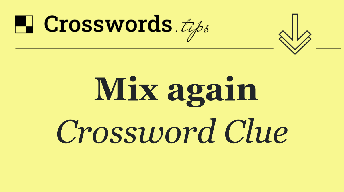 Mix again