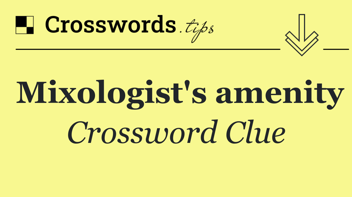 Mixologist's amenity