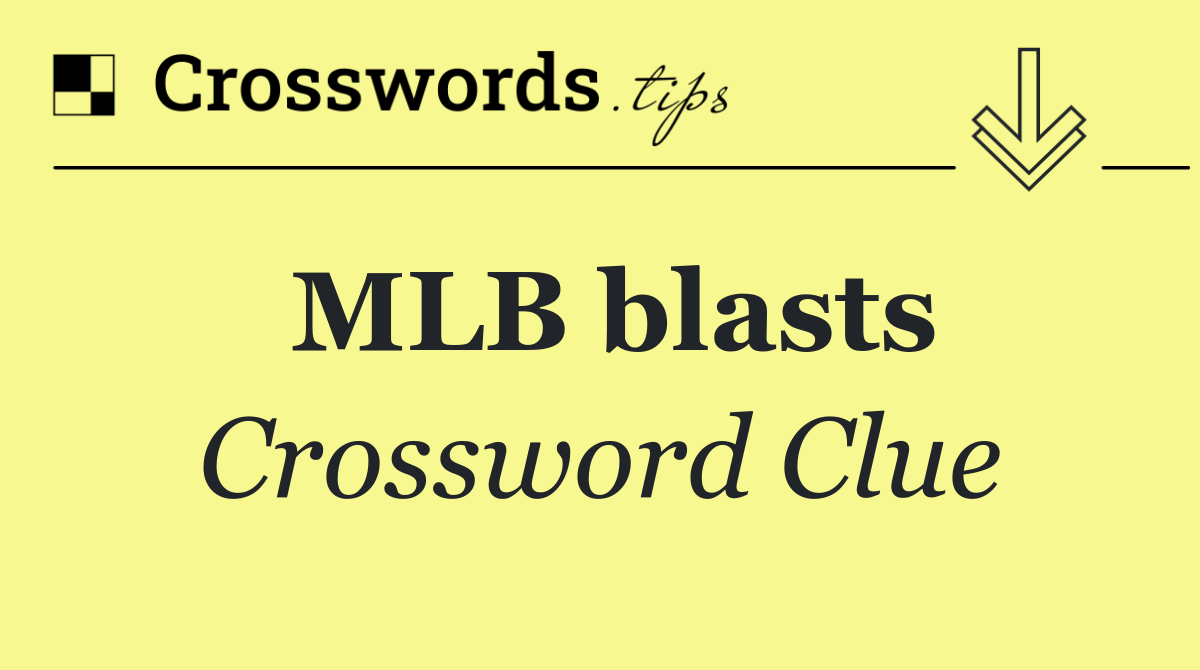 MLB blasts