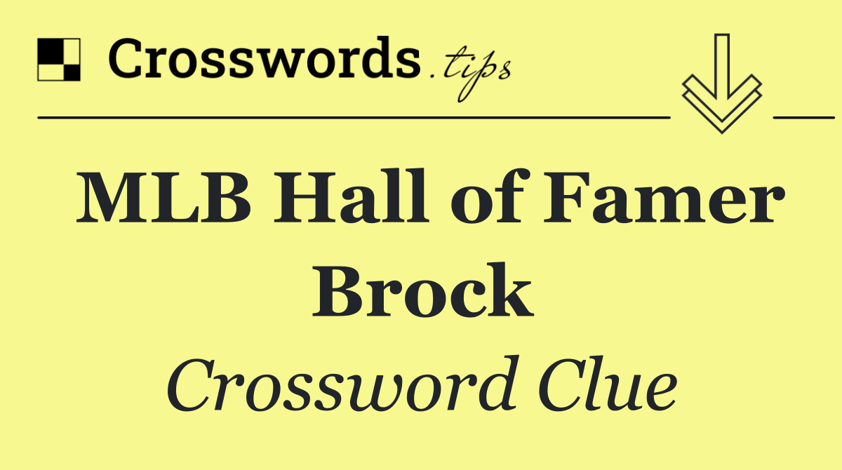 MLB Hall of Famer Brock
