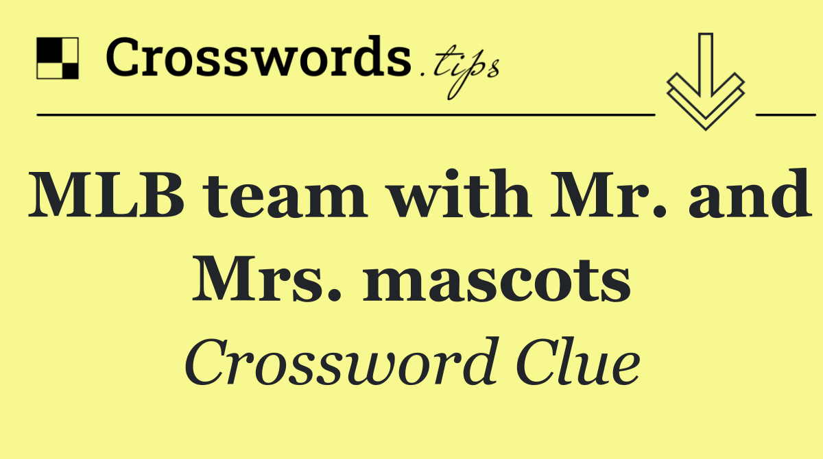 MLB team with Mr. and Mrs. mascots