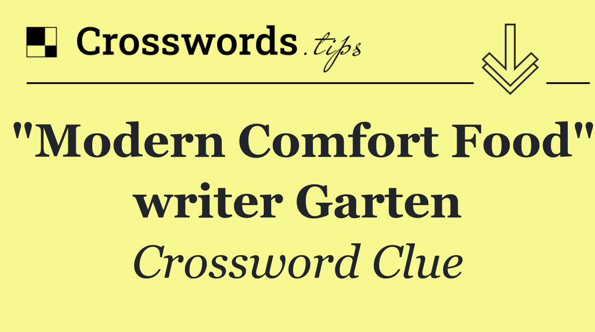 "Modern Comfort Food" writer Garten