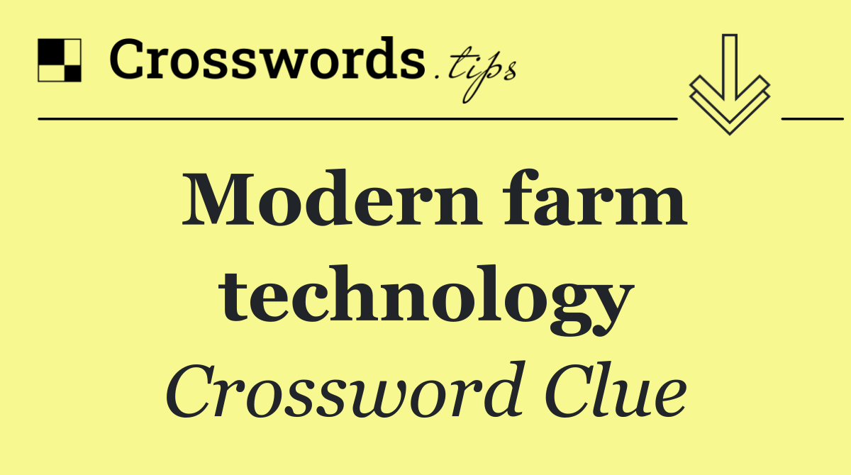 Modern farm technology