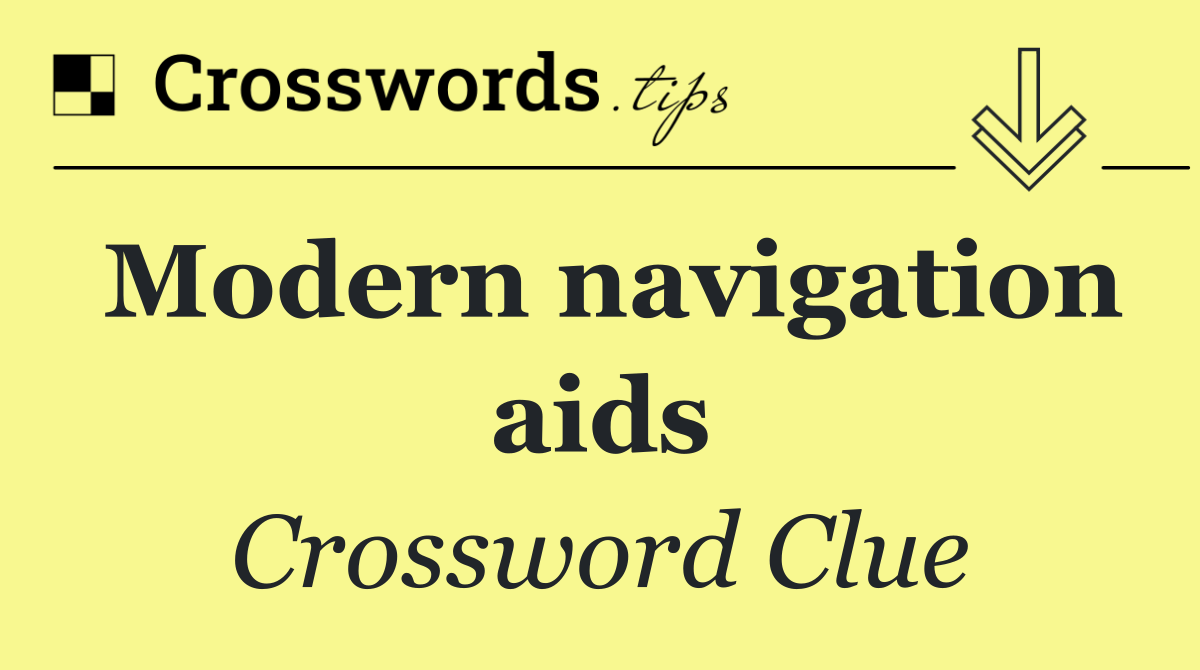 Modern navigation aids