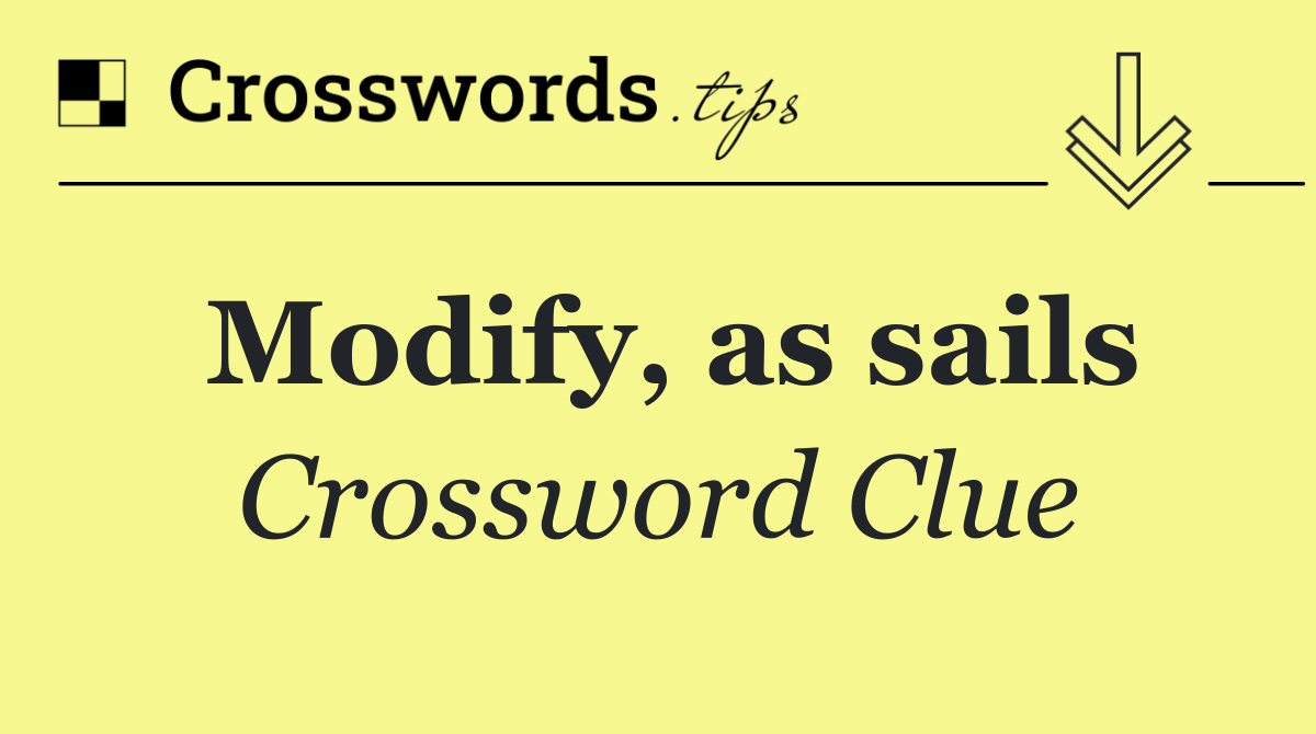 Modify, as sails