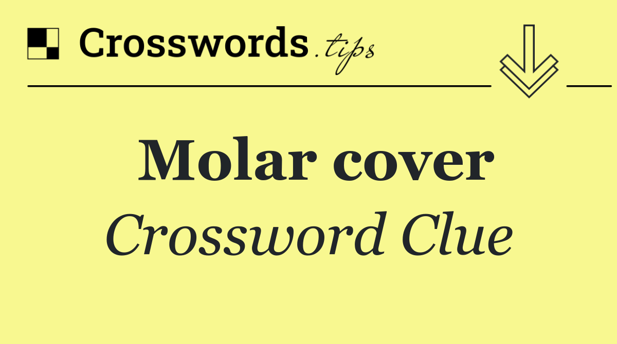 Molar cover