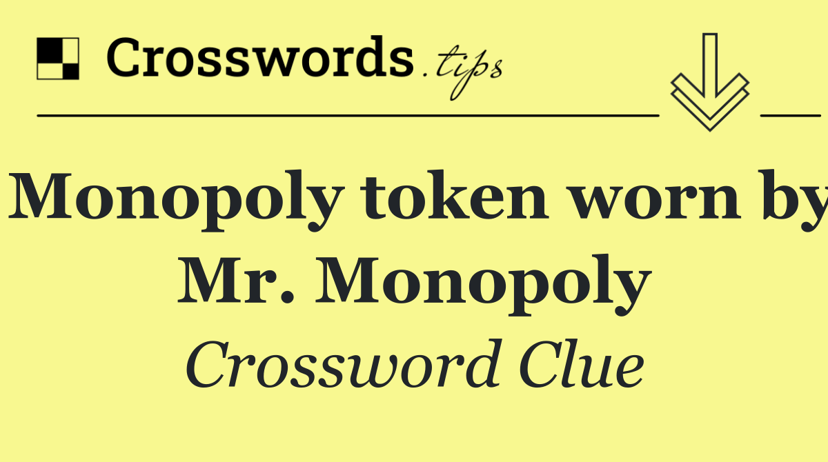 Monopoly token worn by Mr. Monopoly
