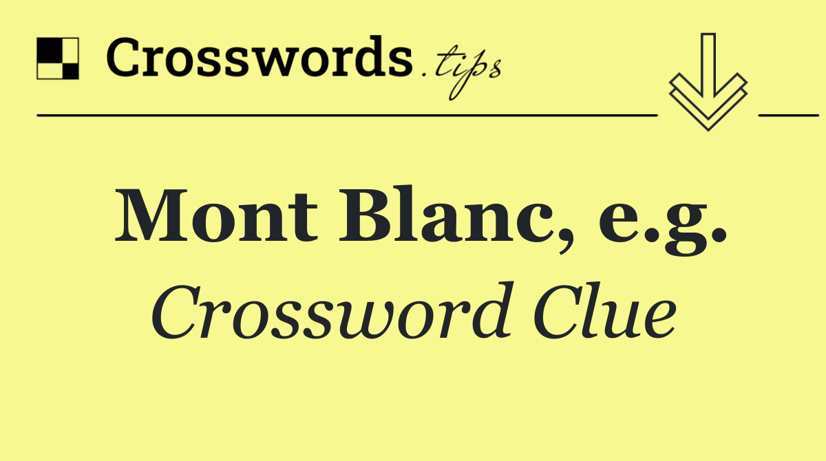 Mont Blanc, e.g.