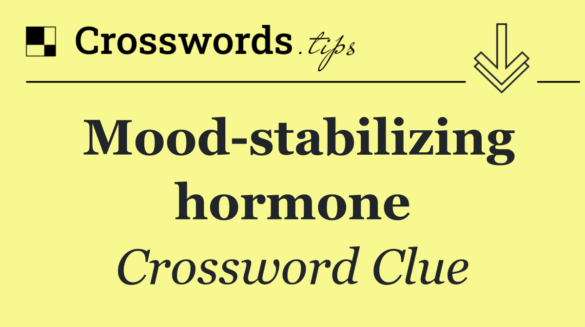 Mood stabilizing hormone