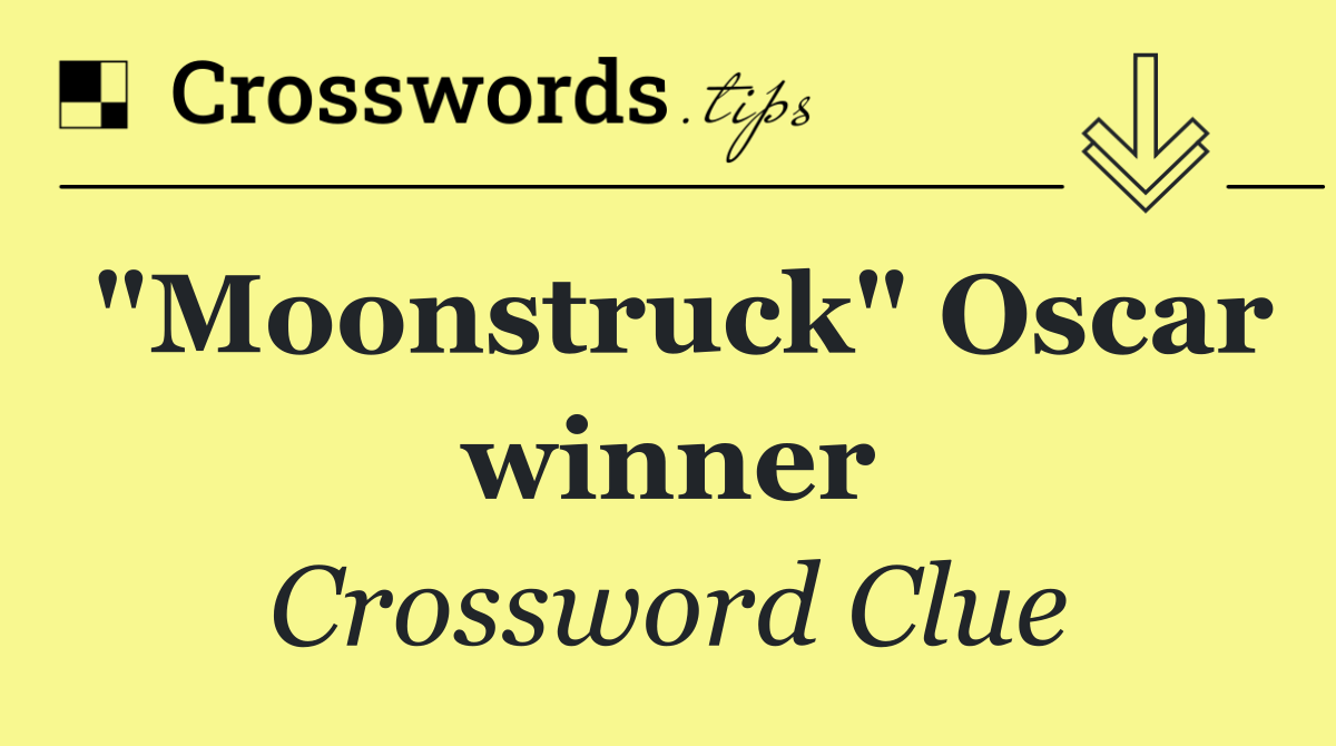 "Moonstruck" Oscar winner